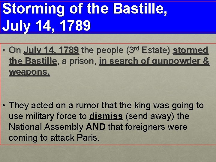 Storming of the Bastille, July 14, 1789 • On July 14, 1789 the people