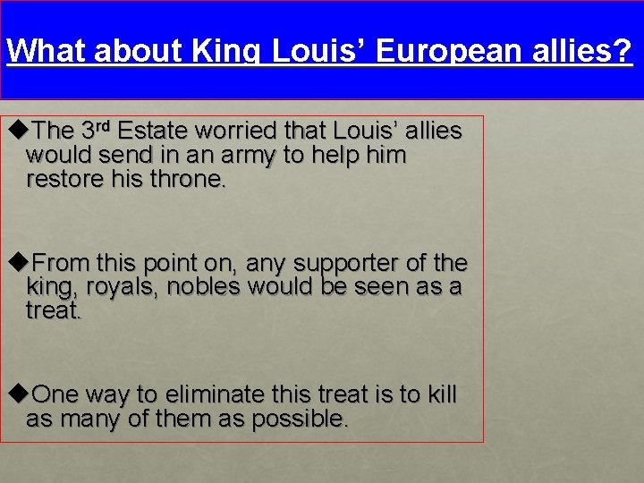 What about King Louis’ European allies? u. The 3 rd Estate worried that Louis’