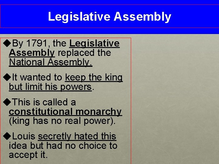 Legislative Assembly u. By 1791, the Legislative Assembly replaced the National Assembly. u. It