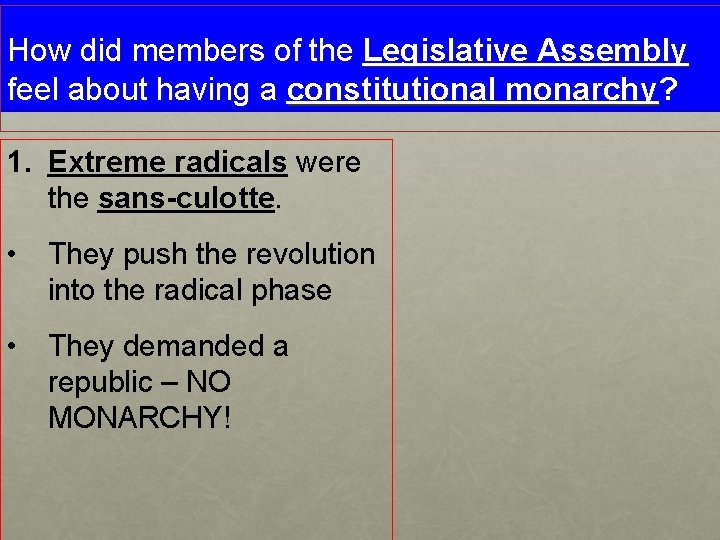 How did members of the Legislative Assembly feel about having a constitutional monarchy? 1.
