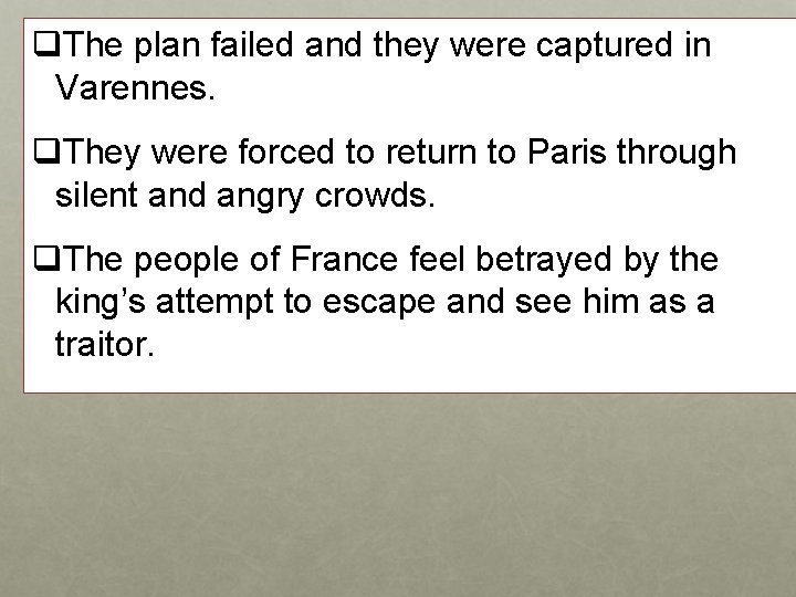 q. The plan failed and they were captured in Varennes. q. They were forced