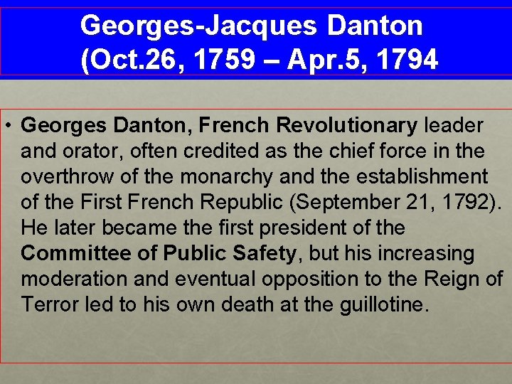 Georges-Jacques Danton (Oct. 26, 1759 – Apr. 5, 1794 • Georges Danton, French Revolutionary