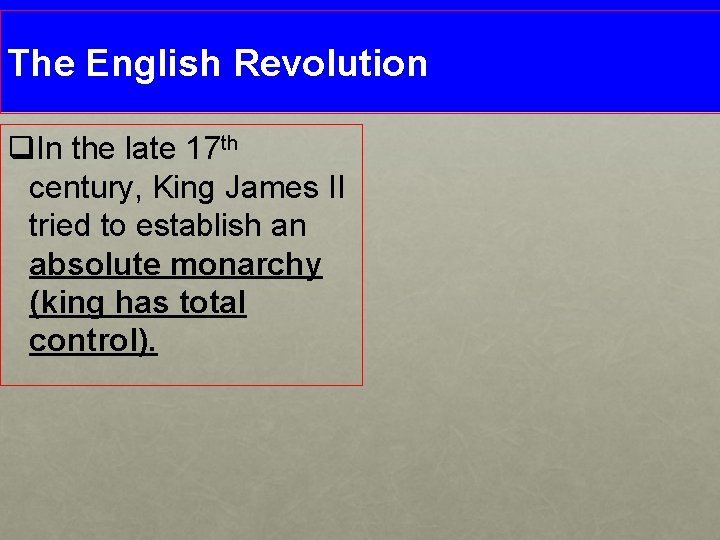 The English Revolution q. In the late 17 th century, King James II tried