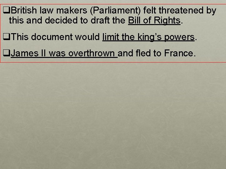 q. British law makers (Parliament) felt threatened by this and decided to draft the