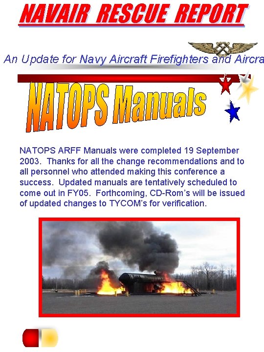 NAVAIR RESCUE REPORT An Update for Navy Aircraft Firefighters and Aircra NATOPS ARFF Manuals