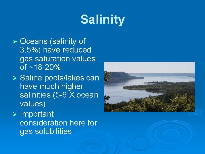 Salinity Oceans (salinity of 3. 5%) have reduced gas saturation values of ~18 -20%