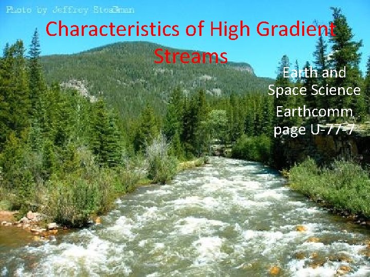 Characteristics of High Gradient Streams Earth and Space Science Earthcomm page U-77 -7 