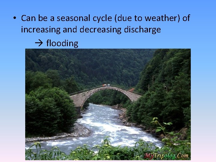  • Can be a seasonal cycle (due to weather) of increasing and decreasing