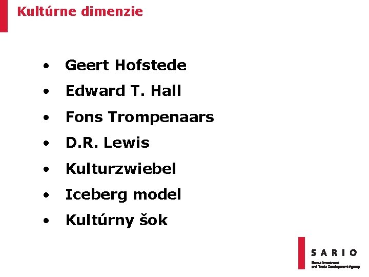 Kultúrne dimenzie • Geert Hofstede • Edward T. Hall • Fons Trompenaars • D.