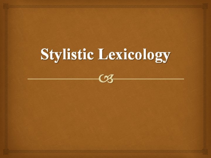Stylistic Lexicology 