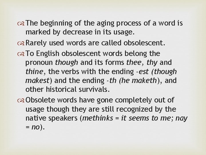  The beginning of the aging process of a word is marked by decrease