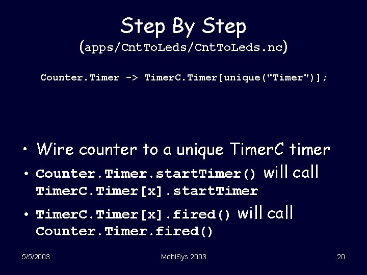 Step By Step (apps/Cnt. To. Leds. nc) Counter. Timer -> Timer. C. Timer[unique("Timer")]; •