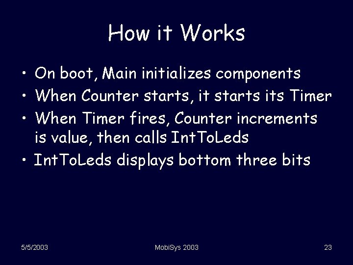 How it Works • On boot, Main initializes components • When Counter starts, it