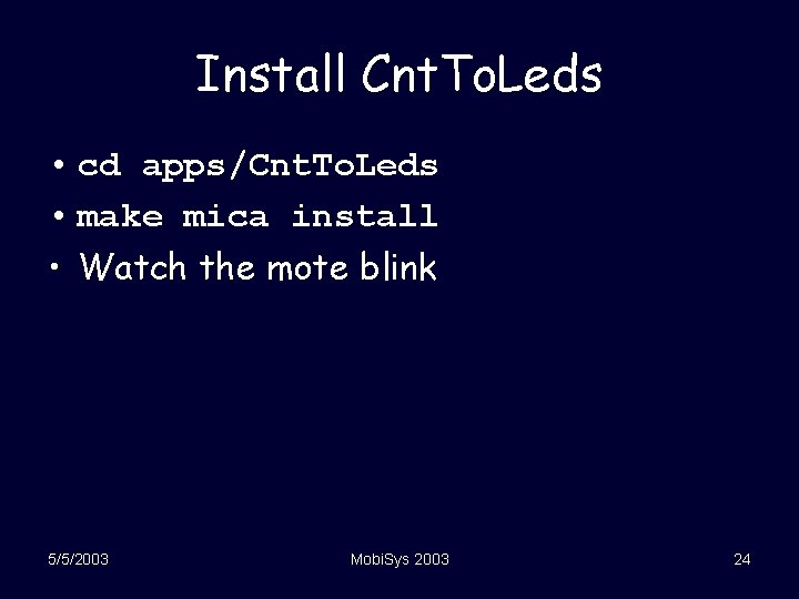 Install Cnt. To. Leds • cd apps/Cnt. To. Leds • make mica install •