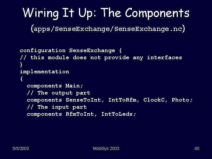 Wiring It Up: The Components (apps/Sense. Exchange. nc) configuration Sense. Exchange { // this