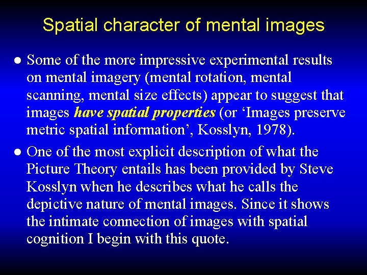 Spatial character of mental images ● Some of the more impressive experimental results on