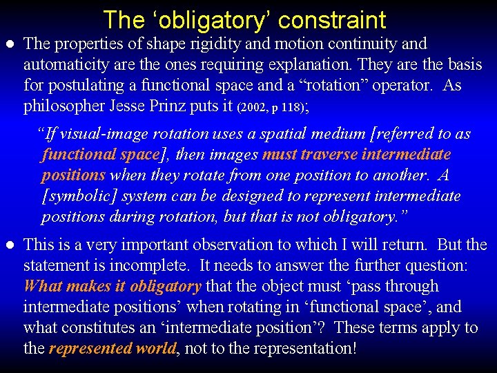 The ‘obligatory’ constraint ● The properties of shape rigidity and motion continuity and automaticity