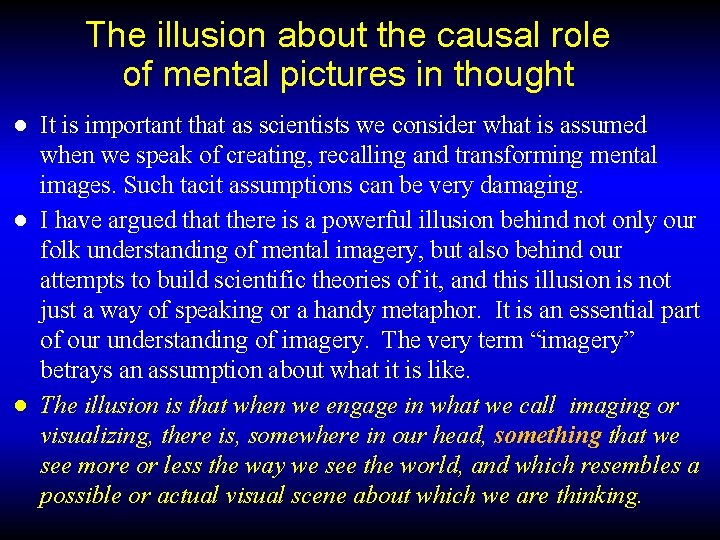 The illusion about the causal role of mental pictures in thought ● It is