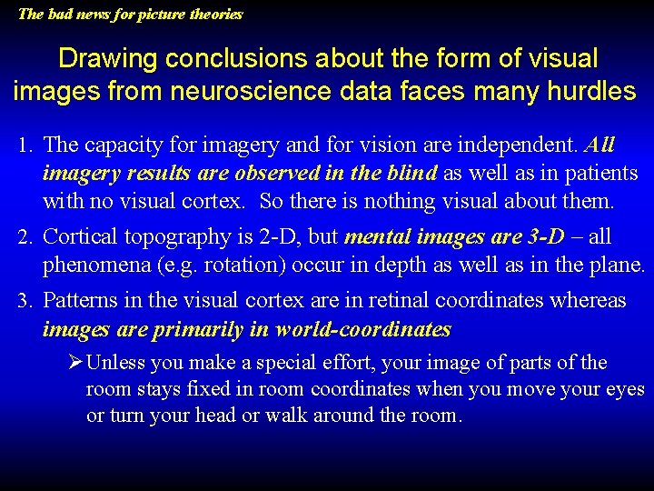 The bad news for picture theories Drawing conclusions about the form of visual images