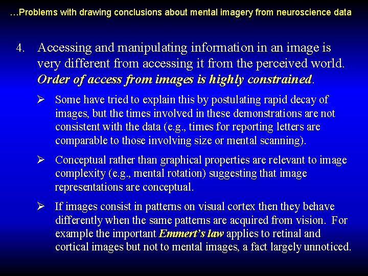 …Problems with drawing conclusions about mental imagery from neuroscience data 4. Accessing and manipulating