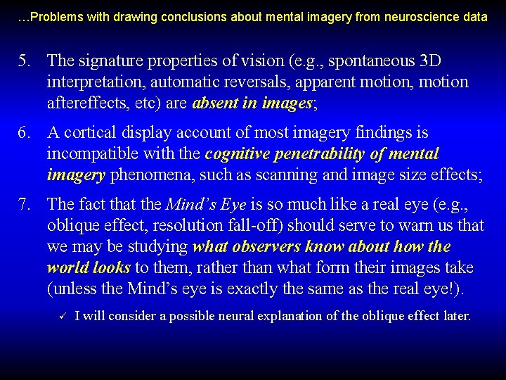 …Problems with drawing conclusions about mental imagery from neuroscience data 5. The signature properties