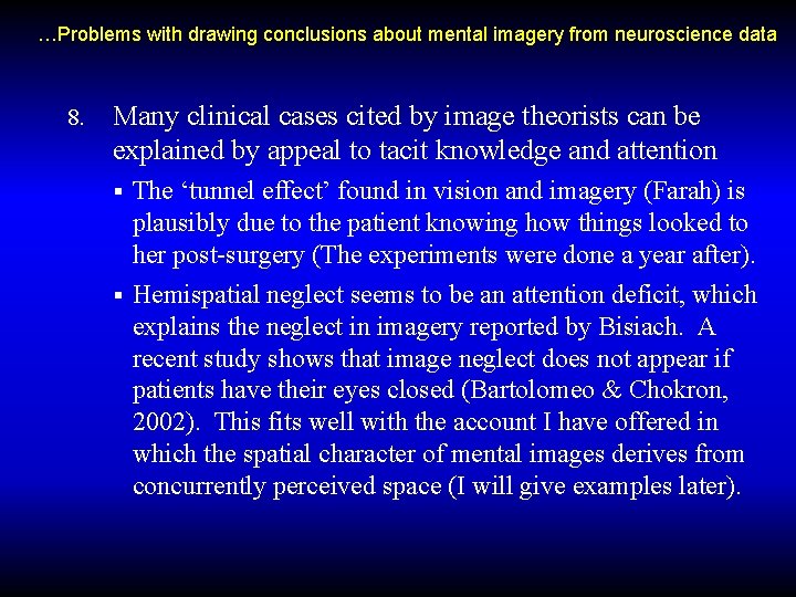 …Problems with drawing conclusions about mental imagery from neuroscience data 8. Many clinical cases