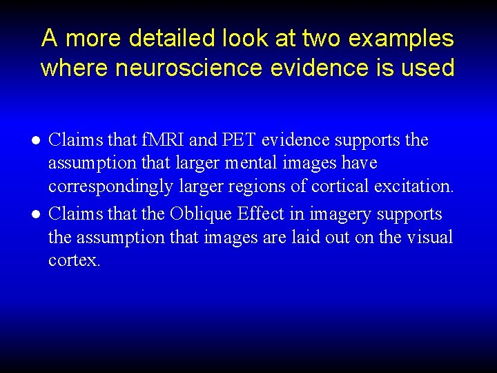 A more detailed look at two examples where neuroscience evidence is used ● Claims