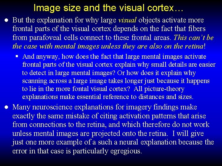 Image size and the visual cortex… ● But the explanation for why large visual