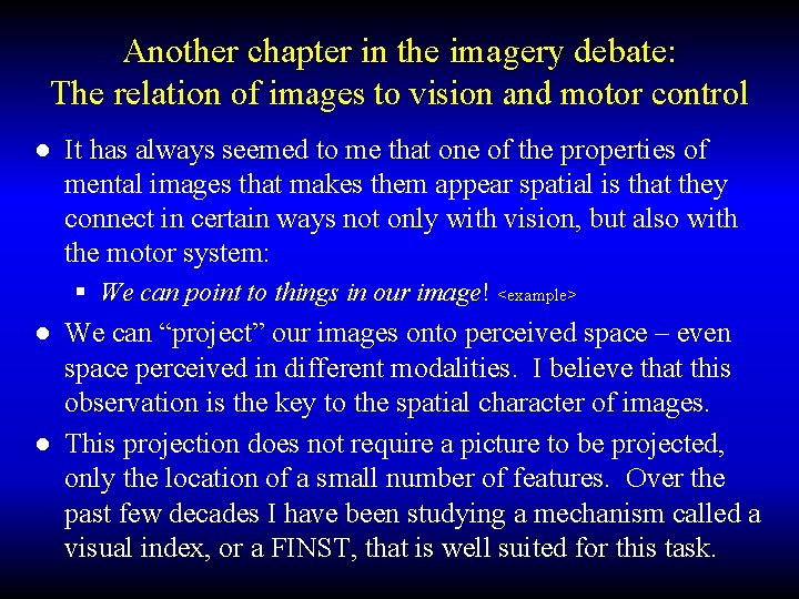 Another chapter in the imagery debate: The relation of images to vision and motor