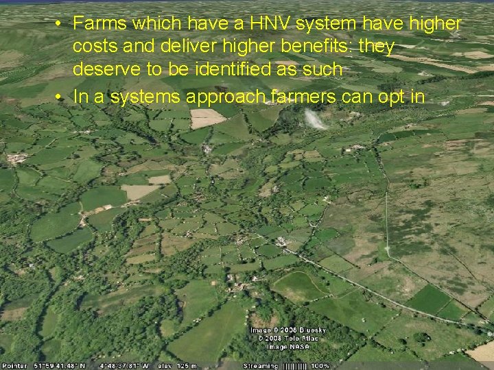  • Farms which have a HNV system have higher costs and deliver higher