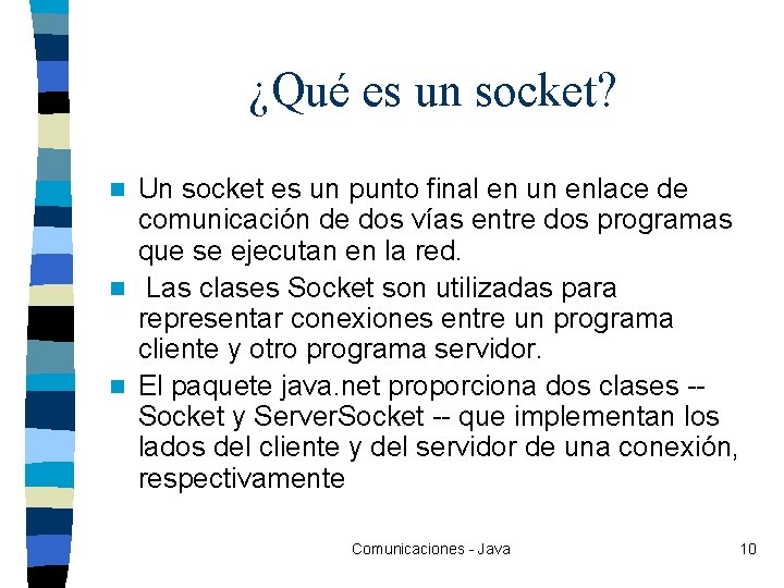 ¿Qué es un socket? Un socket es un punto final en un enlace de