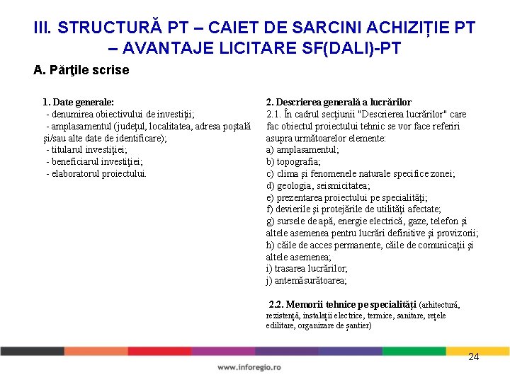 III. STRUCTURĂ PT – CAIET DE SARCINI ACHIZIȚIE PT – AVANTAJE LICITARE SF(DALI)-PT A. III. STRUCTURĂ PT – CAIET DE SARCINI ACHIZIȚIE PT – AVANTAJE LICITARE SF(DALI)-PT A.