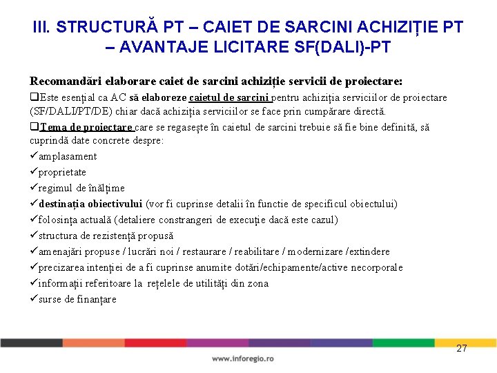 III. STRUCTURĂ PT – CAIET DE SARCINI ACHIZIȚIE PT – AVANTAJE LICITARE SF(DALI)-PT Recomandări