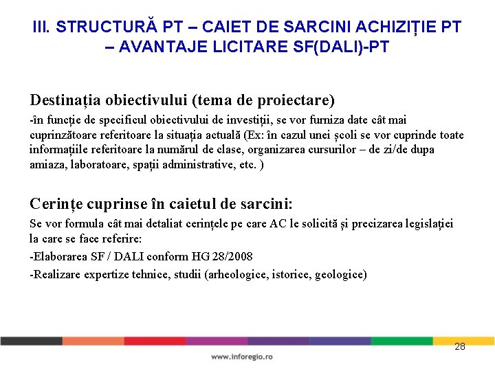 III. STRUCTURĂ PT – CAIET DE SARCINI ACHIZIȚIE PT – AVANTAJE LICITARE SF(DALI)-PT Destinația