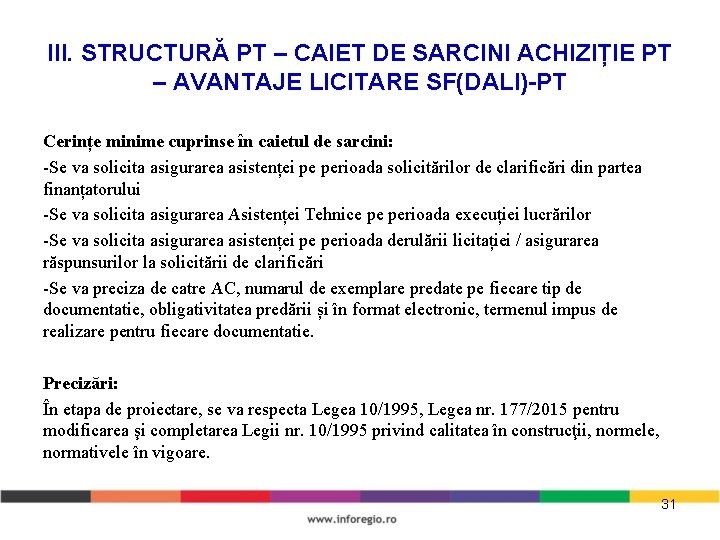 III. STRUCTURĂ PT – CAIET DE SARCINI ACHIZIȚIE PT – AVANTAJE LICITARE SF(DALI)-PT Cerințe