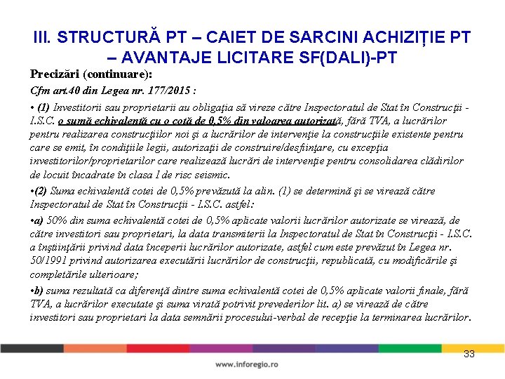 III. STRUCTURĂ PT – CAIET DE SARCINI ACHIZIȚIE PT – AVANTAJE LICITARE SF(DALI)-PT Precizări