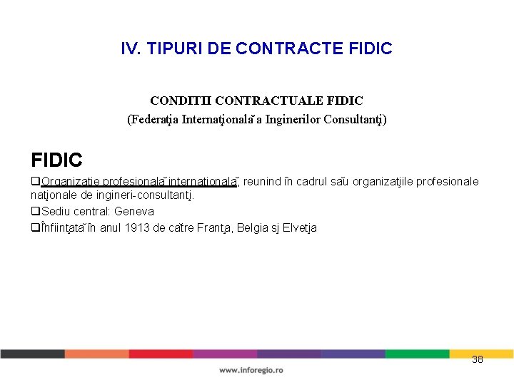 IV. TIPURI DE CONTRACTE FIDIC CONDITII CONTRACTUALE FIDIC (Federat ia Internat ionala a Inginerilor