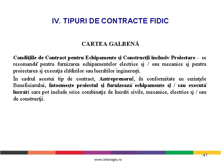 IV. TIPURI DE CONTRACTE FIDIC CARTEA GALBENĂ Condit iile de Contract pentru Echipamente s