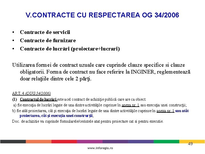 V. CONTRACTE CU RESPECTAREA OG 34/2006 • Contracte de servicii • Contracte de furnizare