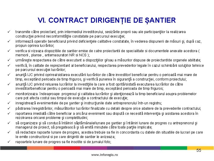 VI. CONTRACT DIRIGENȚIE DE ȘANTIER transmite către proiectant, prin intermediul investitorului, sesizările proprii sau