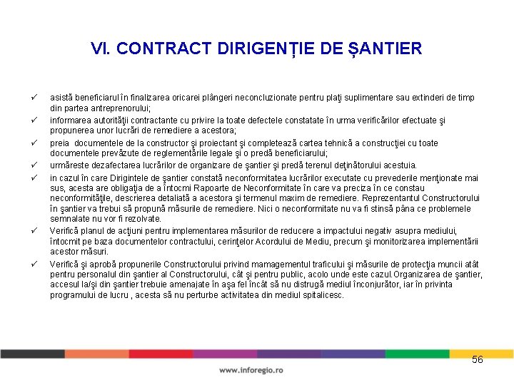 VI. CONTRACT DIRIGENȚIE DE ȘANTIER asistă beneficiarul în finalizarea oricarei plângeri neconcluzionate pentru plaţi