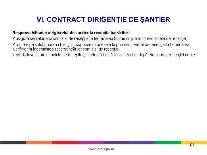 VI. CONTRACT DIRIGENȚIE DE ȘANTIER Responsabilitatile dirigintelui de santier la recepţia lucrărilor: asigură secretariatul