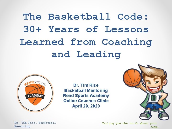 The Basketball Code: 30+ Years of Lessons Learned from Coaching and Leading Dr. Tim