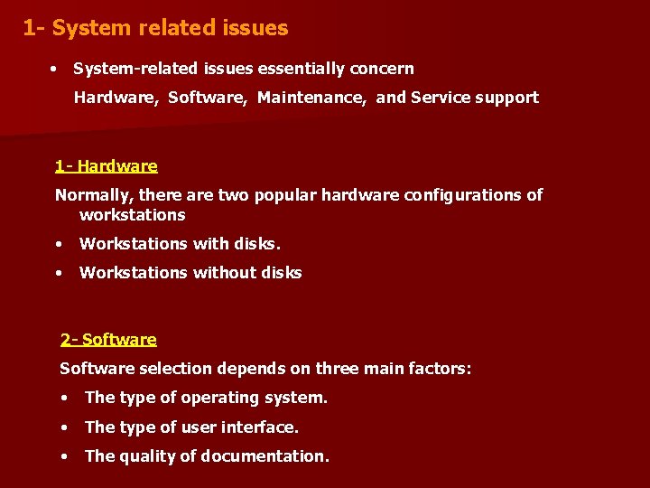 1 - System related issues • System-related issues essentially concern Hardware, Software, Maintenance, and