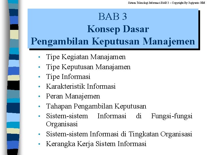 Sistem Teknologi Informasi BAB 3 – Copyright By Jogiyanto HM BAB 3 Konsep Dasar