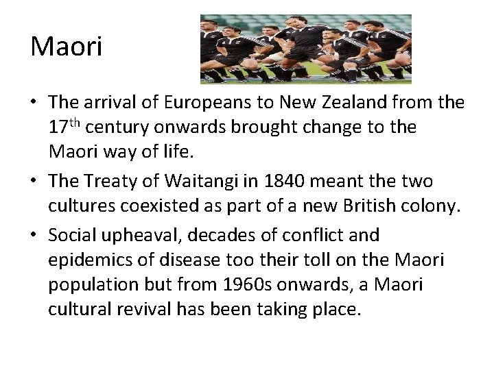 Maori • The arrival of Europeans to New Zealand from the 17 th century