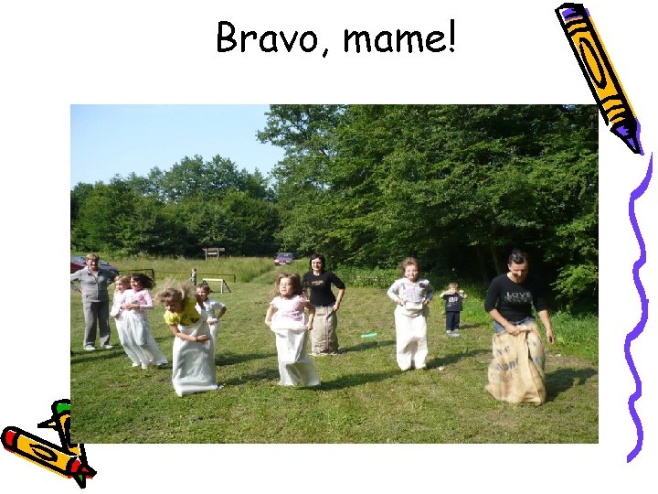 Bravo, mame! 