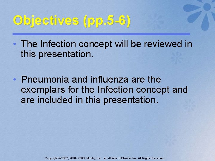 Objectives (pp. 5 -6) • The Infection concept will be reviewed in this presentation.
