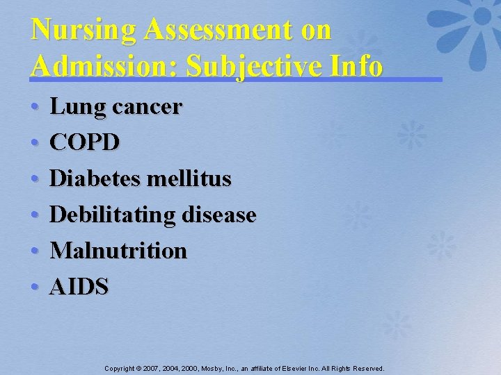 Nursing Assessment on Admission: Subjective Info • • • Lung cancer COPD Diabetes mellitus