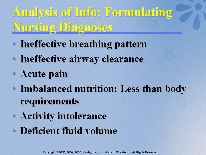 Analysis of Info: Formulating Nursing Diagnoses • • • Ineffective breathing pattern Ineffective airway